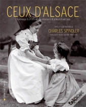 Ceux D Alsace ; L'Hommage D'Un Artiste Aux Alsaciens Et À Leurs Traditions