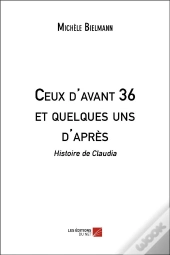 Ceux D'Avant 36 Et Quelques Uns D'Après : Histoire De Claudia