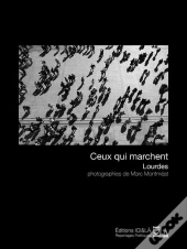 Ceux Qui Marchent, Lourdes