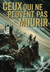 Ceux Qui Ne Peuvent Pas Mourir Tome 1