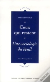Ceux Qui Restent ; Une Sociologie Du Deuil