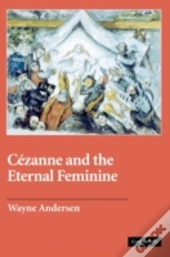 Cezanne And The Eternal Feminine