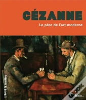 Cezanne, Le Pere De L'Art Moderne