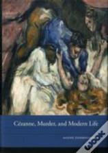 Cezanne, Murder, And Modern Life
