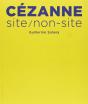 Cézanne, Site, Non-Site - Preview