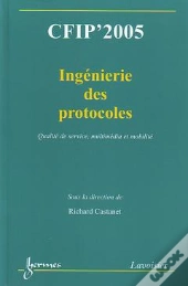 Cfip'2005 Ingenierie Des Protocoles Qualite De Service Multimedia Et Mobilite Actes Du 11eme Colloqu