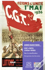 Capa do artigo Cgt-Cgtu (1934-1935) : Vers La Réunification. Sténogrammes Des Discussions