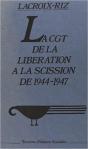 Cgt De La Libération À La Scission De 1944-1947 (La) - Preview