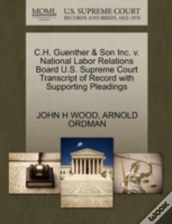 Capa do artigo C.H. Guenther & Son Inc. V. National Labor Relations Board U.S. Supreme Court Transcript Of Record With Supporting Pleadings