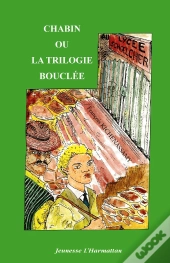 Chabin Ou La Trilogie Bouclée