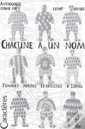 Chacune A Un Nom ; Femmes Poètes Et Artistes D'Israël
