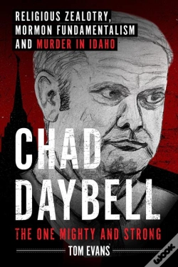 Capa do artigo Chad Daybell, The One Mighty And Strong