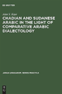 Chadian And Sudanese Arabic In The Light Of Comparative Arabic Dialectology - Preview