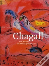 Chagall. Les Pastels Du Message Biblique