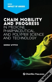 Chain Mobility And Progress In Medicine, Pharmaceutical, And Polymer Science And Technology