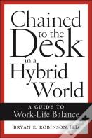 Chained To The Desk In A Hybrid World