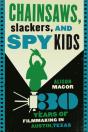 Chainsaws, Slackers, And Spy Kids - Preview