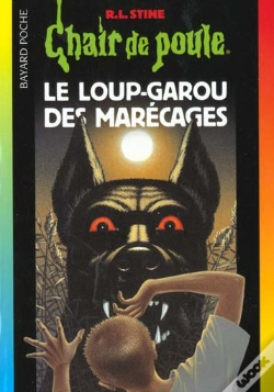 Capa do artigo Chair De Poule T.13 ; Le Loup Garou Des Marécages