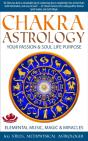 Chakra Astrology Your Passion & Soul Life Purpose Elemental Music, Magic & Miracles - Preview