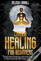 Chakra Healing For Beginners