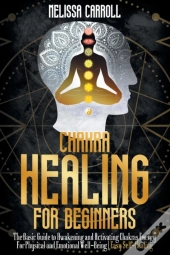 Chakra Healing For Beginners