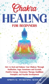 Chakra Healing For Beginners