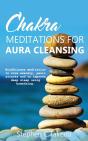 Chakra Meditations For Aura Cleansing - Preview