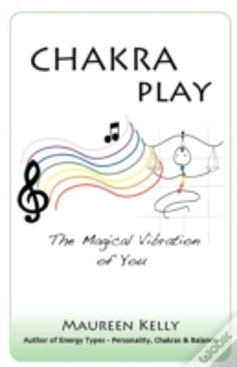 Chakra Play - The Magical Vibration Of You