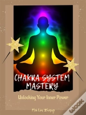 Capa do artigo Chakra System Mastery: Unlocking Your Inner Power