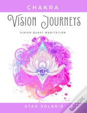 Chakra Vision Journeys