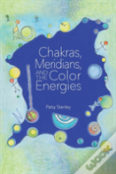 Chakras, Meridians, And The Color Energies