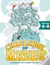 Challenge Of Mazes For Kids 4-8