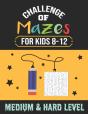 Challenge Of Mazes For Kids 8-12 Medium & Hard Level - Preview