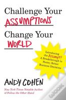 Challenge Your Assumptions, Change Your World