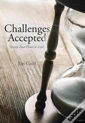Challenges Accepted: Twenty-Four Hours T