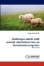 Challenges Adults With Mental Retardation Face On Homebased Programs - Preview