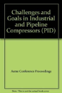 Challenges And Goals In Industrial And Pipeline Compressors - Preview
