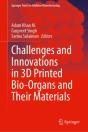 Challenges And Innovations In 3d Printed Bio-Organs And Their Materials - Preview