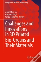 Capa do artigo Challenges And Innovations In 3d Printed Bio-Organs And Their Materials