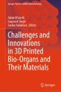Challenges And Innovations In 3d Printed Bio-Organs And Their Materials - Preview
