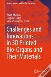 Capa do artigo Challenges And Innovations In 3d Printed Bio-Organs And Their Materials