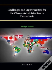 Capa do artigo Challenges And Opportunities For The Obama Administration In Central Asia (Enlarged Edition)