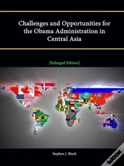 Capa do artigo Challenges And Opportunities For The Obama Administration In Central Asia (Enlarged Edition)