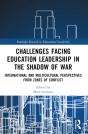 Challenges Facing Education Leadership In The Shadow Of War - Preview