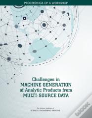 Challenges In Machine Generation Of Analytic Products From Multi-Source Data