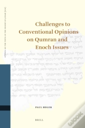 Challenges To Conventional Opinions On Qumran And Enoch Issues