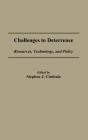 Challenges To Deterrence Resources, Technology And Policy - Preview
