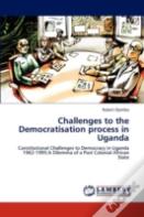 Challenges To The Democratisation Process In Uganda