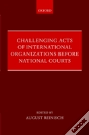 Capa do artigo Challenging Acts Of International Organizations Before National Courts