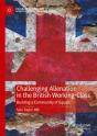 Challenging Alienation In The British Working-Class - Preview